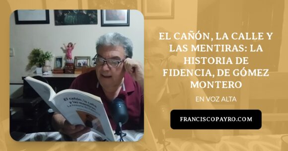 El cañón, la calle y las mentiras: la historia de Fidencia, de Vicente Gómez Montero (fragmento)*.