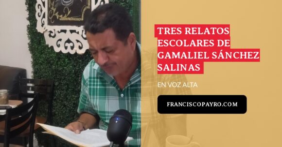 Tres relatos escolares de Gamaliel Sánchez Salinas