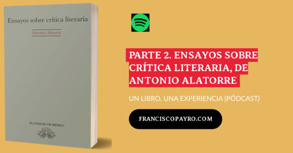 Parte 2. Ensayos sobre crítica literaria, de Antonio Alatorre (versión audio)