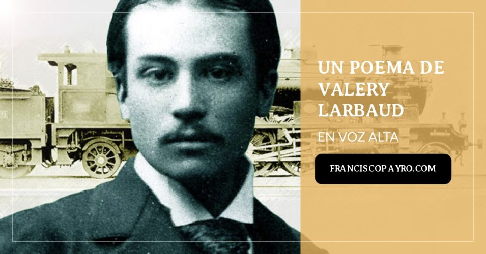 Un poema de Valery Larbaud.