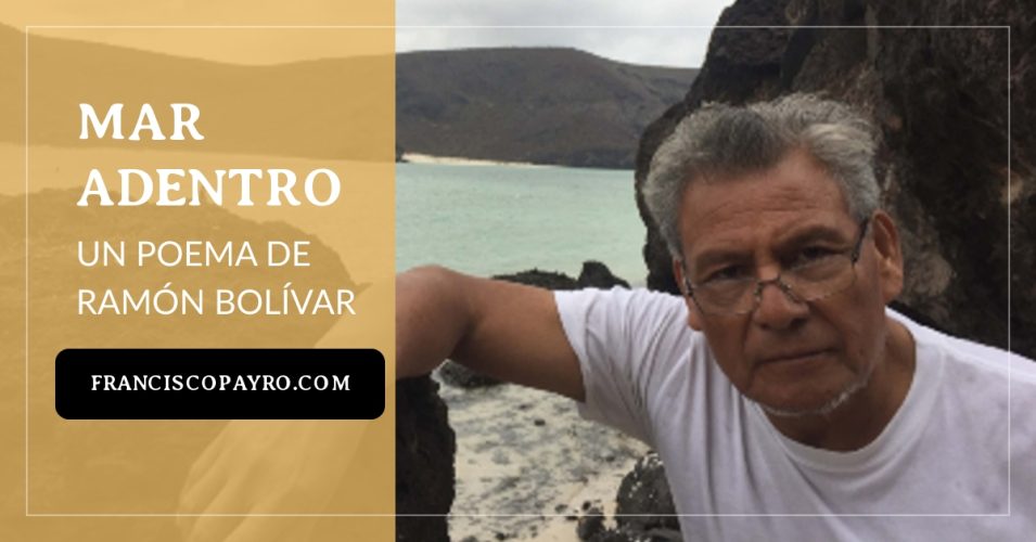 Mar adentro, un poema de Ramón Bolívar.